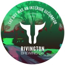 Rivington Brewing Co. The Guy Was An Interior Decorator (Keg)